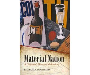 Material Nation: A Consumer's History of Modern Italy