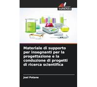 Materiale di supporto per insegnanti per la progettazione e la conduzione di progetti di ricerca scientifica