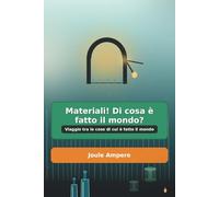 Materiali! Di cosa è fatto il mondo?