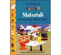 Materiali. Di cosa sono fatte le cose?
