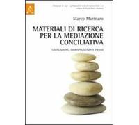 Materiali di ricerca per la mediazione conciliativa. Legislazione, giurisprudenza e prassi