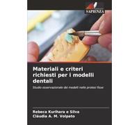 Materiali e criteri richiesti per i modelli dentali: Studio osservazionale dei modelli nelle protesi fisse