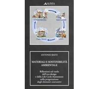 Materiali e sostenibilità ambientale. Riflessioni sul ruolo dell'eco-design e della life cycle assessment nella progettazione degli elementi costruttivi