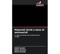 Materiali ibridi a base di aminoacidi: Un approccio basato sulla caratterizzazione multipla