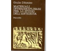Materiali interdisciplinari per lo studio dell'antichità [Copertina flessibile] D'Amico Giulio