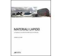 Materiali lapidei. Le tecniche di utilizzo nei sistemi evoluti di facciata. Con 25 tavole