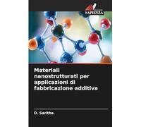 Materiali nanostrutturati per applicazioni di fabbricazione additiva