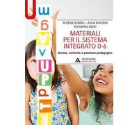 Materiali per il sistema integrato 0-6. Norma, curricolo e pensiero pedagogico