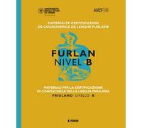 Materiali per la certificazione di conoscenza della lingua friulana. Friulano livello B