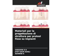 Materiali per la progettazione di strutture per protesi fisse su impianti
