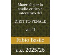 Materiali per lo studio critico e interattivo del DIRITTO PENALE - vol. II: a.a. 2025/26