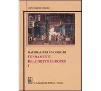 Materiali per un corso di fondamenti del diritto europeo. Vol. 1