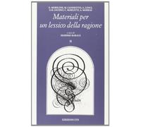 Materiali per un lessico della ragione (Vol. 2)