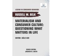 Materialism and Consumer Culture: Questioning What Matters in Life
