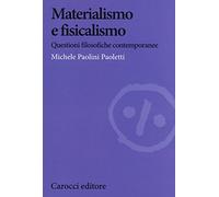 Materialismo e fisicalismo. Questioni filosofiche contemporanee