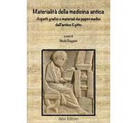 Materialità della medicina antica. Aspetti grafici e materiali dei papiri medici dall'Antico Egitto