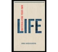 Materializing Your Own Life