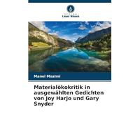 Materialökokritik in ausgewählten Gedichten von Joy Harjo und Gary Snyder