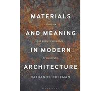 Materials and Meaning in Architecture: Essays on the Bodily Experience of Buildings
