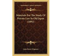 Materials For The Study Of Private Law In Old Japan (1892)