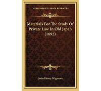 Materials For The Study Of Private Law In Old Japan (1892)