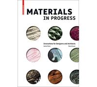 Materials in Progress: Innovations for Designers and Architects