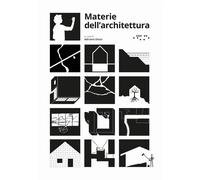 Materie dell'architettura - [LetteraVentidue Edizioni]