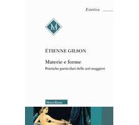Materie e forme. Poietiche particolari delle arti maggiori
