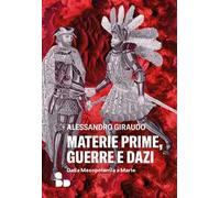 Materie prime, guerre e dazi. Dalla Mesopotamia a Marte