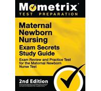 Maternal Newborn Nursing Exam Secrets Study Guide - Exam Review and (Tascabile)