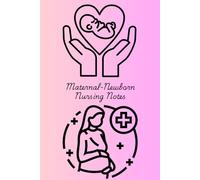 Maternal-Newborn Nursing Notes: Journal for guiding your Maternal-Newborn Nursing Notes