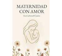 Maternidad con amor: Palabras que abrazan cuando más lo necesitas