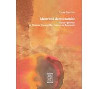 Maternità democratiche. Donne e governo in Alexis de Tocqueville e Gustave de Beaumont