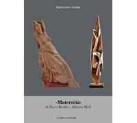 «Maternità» di Piero Brolis e Alberto Meli. Ediz. illustrata
