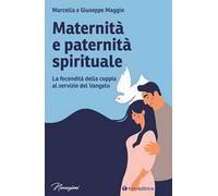 Maternità e paternità spirituale. La fecondità della coppia al servizio del Vangelo