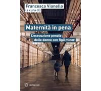 Libri Maternita In Pena. L'esecuzione Penale Delle Donne Con Figli Minori