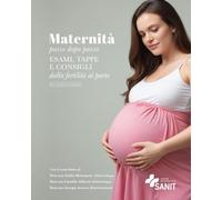 Maternità Passo Dopo Passo: Esami, Tappe e Consigli dalla Fertilità al Parto