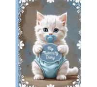 Maternity Diary - White Kitten Blue: Pregnancy Memories and Emotions for Baby Boy