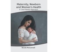 Maternity, Newborn and Women's Health: A Case-Based Approach (Copertina rigida)