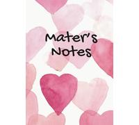 Mater's Notes Notebook Pink and White Heart Mater Gift: A beautiful 100-page, lined A5 personalised hearts notepad present for a lovely Mater - Journal, To-Do Lists Diary Planner