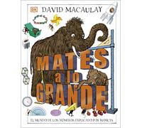Mates a lo grande: El mundo de los números explicado por mamuts