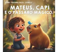 Mateus, Capi e o pássaro mágico.