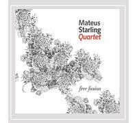Mateus Starling Quartet - Free Fusion