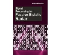 Mateusz Malanowsk Signal Processing for Passive Bistatic Rada (Copertina rigida)