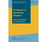 Mateusz Michalek Bernd Sturmfels Invitation to Nonlinear Algebra (Tascabile)