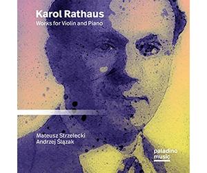 Mateusz Strzelecki - Karol Rathaus: Opere Per Violino E Pianoforte