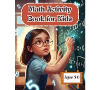 Math Activity Book for Kids: ages 6-8, Addition, Learn to Count, Money, Time, Word Problems & More | Kids Learning Activity ... Math Workbook for Kids Ages 6 to 8