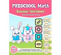 Math Activity Book for Kids: Fun and Educational Activities to Learn Numbers, Counting, Shapes, and Simple Math Skills