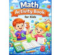 Math Activity Book for Kids: Fun Math Activities, Counting, Addition, Subtraction, Shapes & Puzzles for Ages 4-8