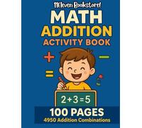 Math Addition Activity Book: 1-100 Number Combination | 4950 Addition Combination | 100 Pages of Fun Addition Practice | learn numbers 1-100